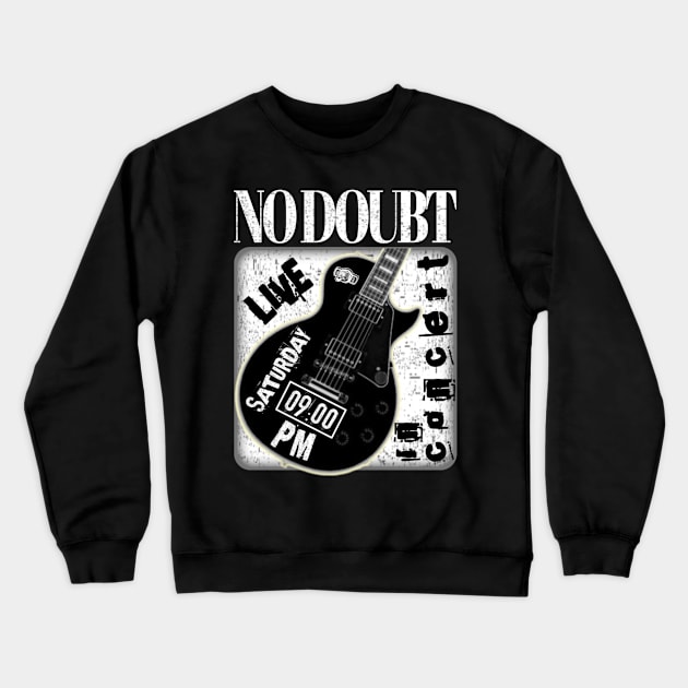 No doubt guitar Crewneck Sweatshirt by Cinema Productions